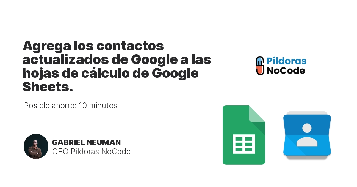 Agrega los contactos actualizados de Google a las hojas de cálculo de Google Sheets.