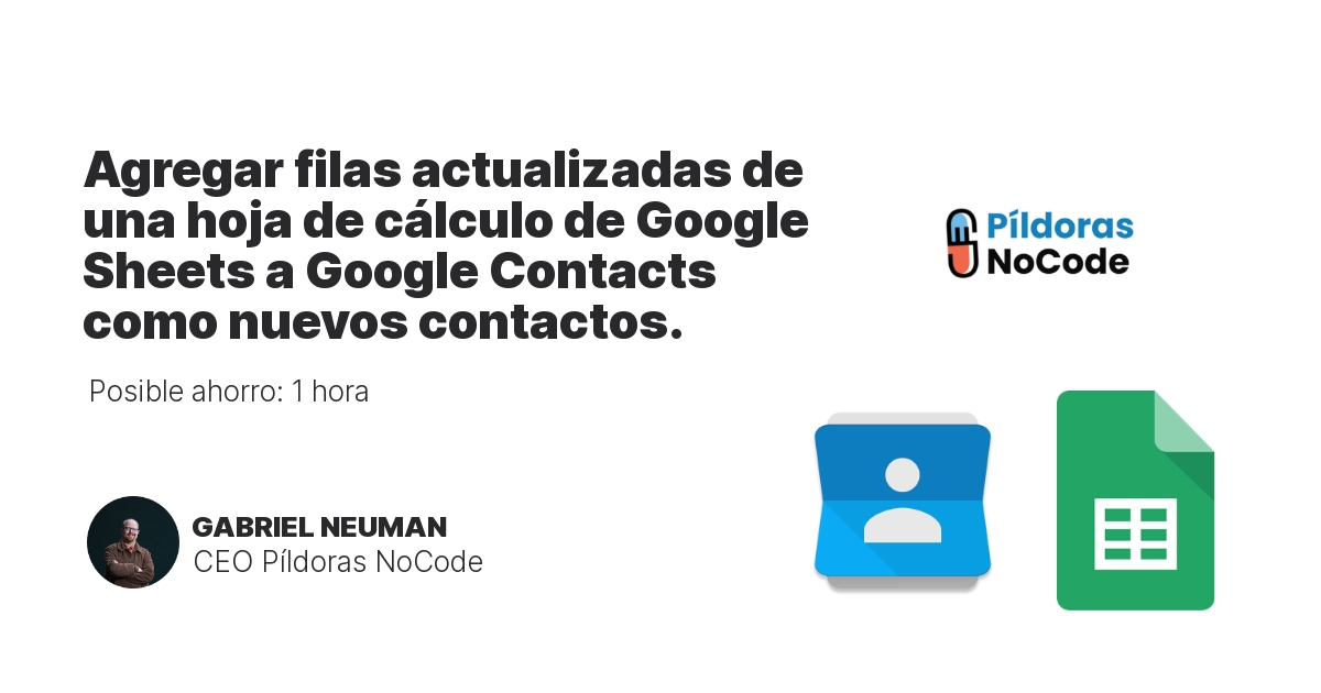Agregar filas actualizadas de una hoja de cálculo de Google Sheets a Google Contacts como nuevos contactos.