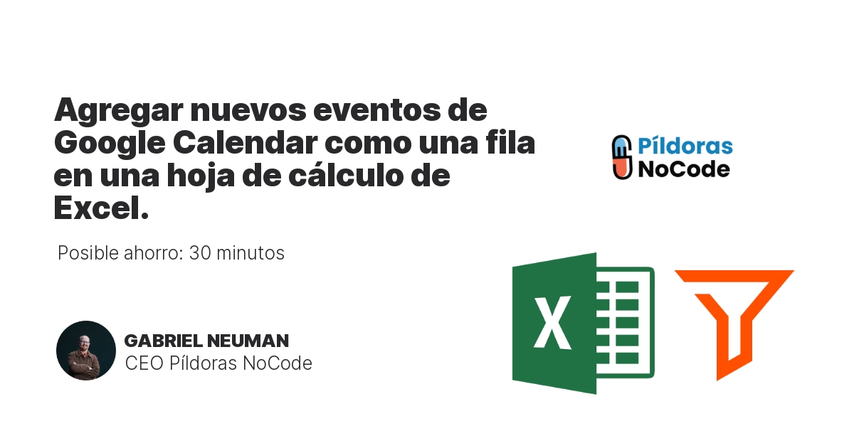 Agregar nuevos eventos de Google Calendar como una fila en una hoja de cálculo de Excel.