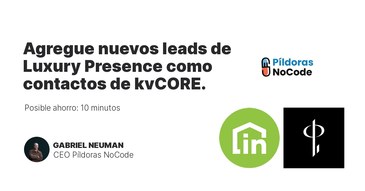 Agregue nuevos leads de Luxury Presence como contactos de kvCORE.