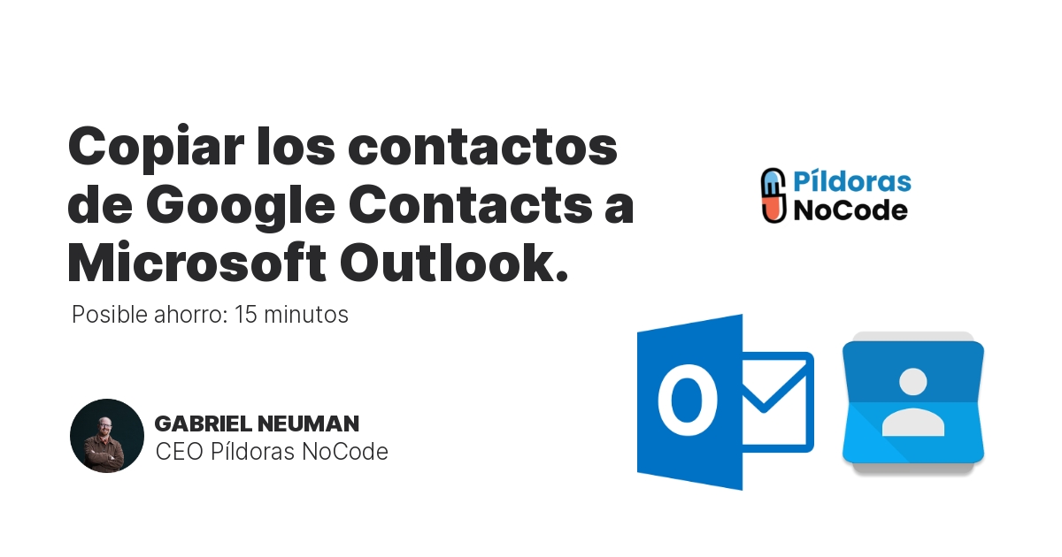 Copiar los contactos de Google Contacts a Microsoft Outlook.