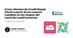 Crear clientes de Credit Repair Cloud a partir de los nuevos cambios en las etapas del canal de LeadConnector.