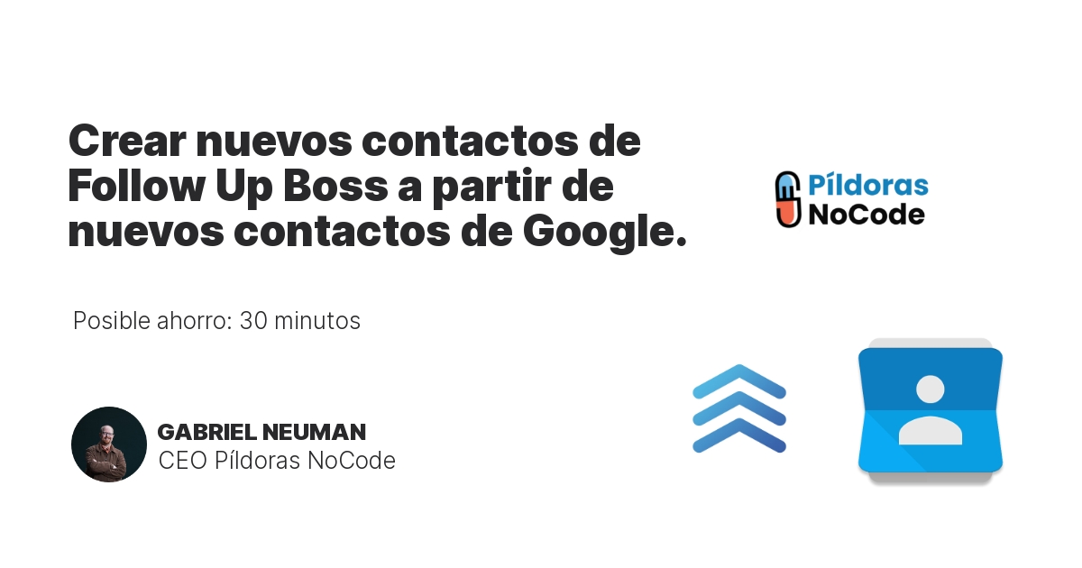 Crear nuevos contactos de Follow Up Boss a partir de nuevos contactos de Google.