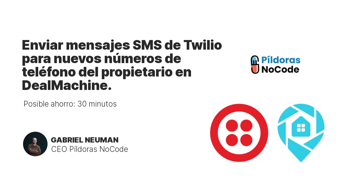 Enviar mensajes SMS de Twilio para nuevos números de teléfono del propietario en DealMachine.