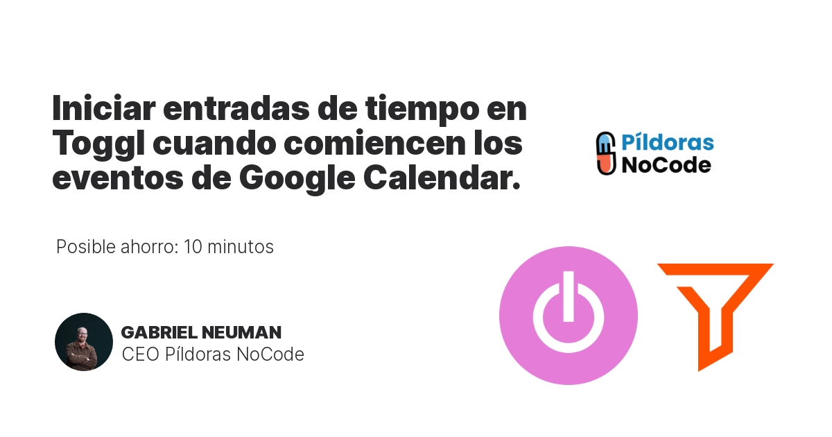 Iniciar entradas de tiempo en Toggl cuando comiencen los eventos de Google Calendar.